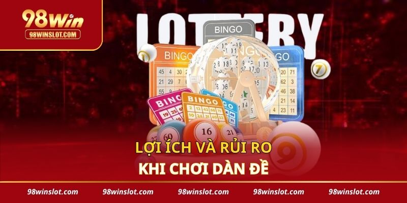 Lợi ích và rủi ro của dàn đề