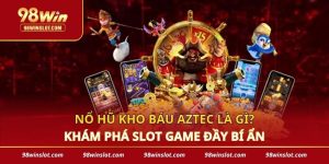 Nổ Hũ Kho Báu Aztec Là Gì_ Khám Phá Slot Game Đầy Bí Ẩn